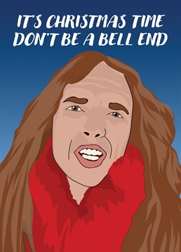 Send that Darkness fan in your life some Christmas wishes with this card featuring Justin Hawkins and a slight tweak on their Christmas Classic "Christmas Time, Don't Let the Bells End"