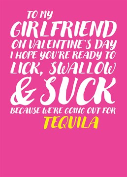 Wish your Girlfriend a happy Valentines Day with this suggestive card that leans towards a blowjob before settling on a Tequila Slammer.