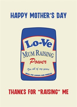 Send your mum some Mother's Day wishes with this funny card featuring a bad of self raising flower that thanks her for "raising" you
