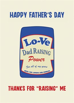 Send your dad some Father's Day greetings with this classic card featuring the old school Be-Ro flour bag and a play on words joke about "raising" you