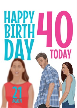 Send your loved one some fortieth birthday wishes with this Funny and Rude card featuring the Distracted Boyfriend MEME. Ideal for that certain someone worried about ageing.