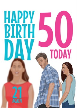 Send your loved one some fiftieth birthday wishes with this Funny and Rude card featuring the Distracted Boyfriend MEME. Ideal for that certain someone worried about ageing.