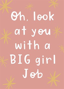 Say congratulations on the new job with this big girl card