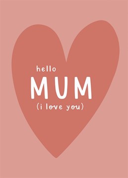 Let your mum know how much you love her with this cute heart card