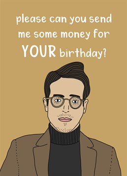 Say happy birthday with this cheeky tinder swindler loan card