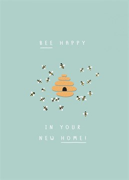 Say congratulations on their new home with this buzzy bee card
