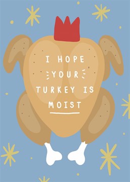 Moist Turkey Card. Send your friend this  Christmas card by BellyFlops