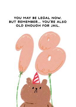 Celebrate their big 18th and potential jail time with this funny Bearly Getting By design. Designed by Matt Nguyen from Jolly Awesome.
