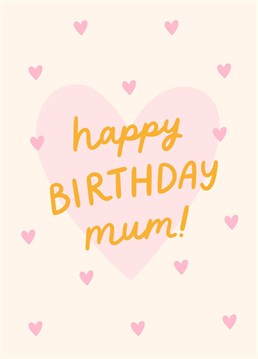 A cute and simple birthday card to show your mum just how much you love her! Designed by BW Illustrations.