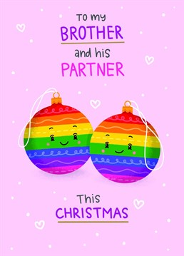 Send your Brother and his partner this cute Gay bauble Christmas card to really spread some cheer this season ????????????