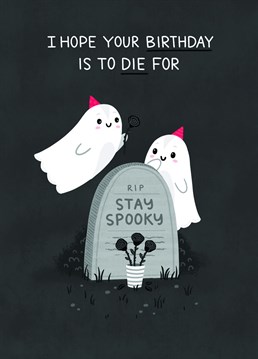 We all have that one friend that is a little bit alternative. Send them this cute ghost card on their spookily good birthday to make it a little brighter.