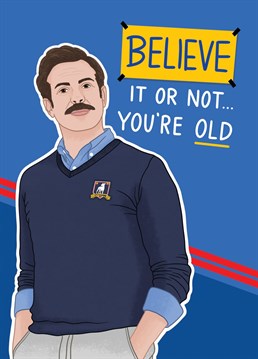 Who doesn't like the TV show Ted Lasso?? Know someone who loves it? Then this is the perfect card to send them this birthday to really kick it off.