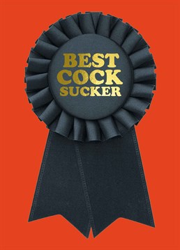 A Anniversary card with a number one prize for number one cock sucker on their birthday designed by Boogaloo Stu.