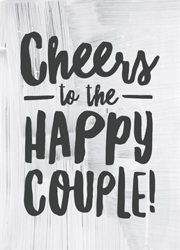 Cheers To The Happy Couple, by Scribbler.Raise the glasses and send those celebration vibes to the happy couple! Get the party started with this fun wedding Engagement card.
