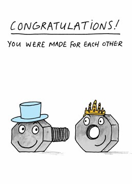 Let them know they are made for each other like nuts and bolts even though they drive each other nuts'.and bolts. A Congratulations Wedding card designed by Wedding cardinky.