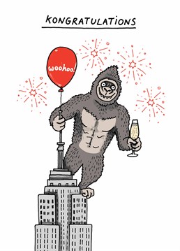 Say Congratulations with this card designed from Cardinky! Let's just hope they have a better ending than Kong did'.