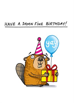 This beaver doesn't give a damn about you really, he's just here for the cake. Birthday design by Cardinky.