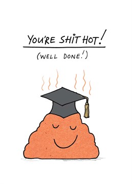 They say you can't polish a turd but show that you're pleasantly surprised and secretly proud of this steaming pile of brilliance! Rude graduation design by Cardinky.