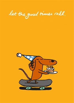 Send this cheekily illustrated cartoon humour card to a special someone on their birthday, especially if they are a lover of the Sausage.