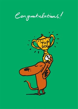Send this cheekily illustrated cartoon humour card to a special someone to congratulate them on their paw-some achievement. Perfect for a dog lover.
