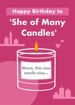 Is she obsessed with candles?? If her living room is over flowing with Yankee Candles and nice smells this birthday card is perfect. Designed by Card and Cake.