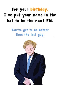 I mean, it's worth a go. Send birthday wishes during the hunt for the next Prime Minister. Bye Boris! Designed by Card and Cake.