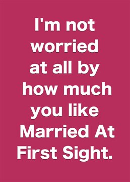 Send your Married At First Sight obsessed loved one this funny card for their birthday or anniversary. Designed by Card and Cake.