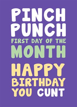 It's the 1st of the month and it's their birthday! Pinch, punch, first day of the month! Designed by Card and Cake.