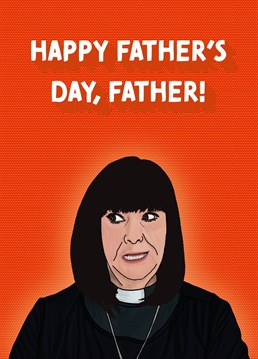 Send this Father's Day card to any Dawn French or Vicar of Dibley fan!