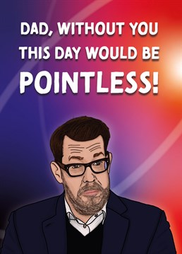 Send this card to the biggest pointless or Richard Osman fan, without them, Father's Day would be POINTLESS!