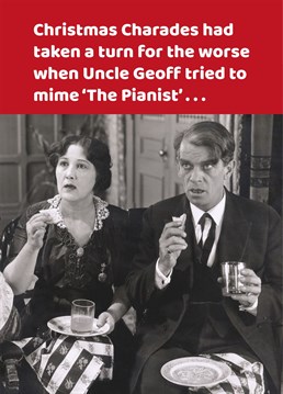 Christmas Charades had taken a turn for the worse when Uncle Geoff tried to mime 'The Pianist' . . . Oh dear, Uncle Geoff, what are you doing! Make your friends and family giggle with this funny Christmas card from the Comedy Card Company.