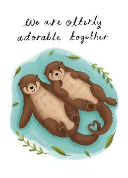 A cute illustration of otters in love, holding hands. A Chloe Fae Designs card, perfect for Valentine's Day or an Anniversary!
