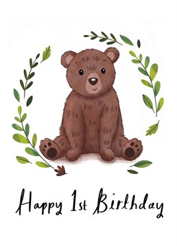 A cute illustration of a bear for a special first Birthday. Card designed by Chloe Fae Designs.