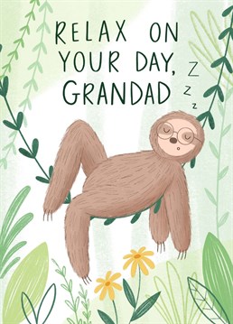 An illustration of a lazy sleeping sloth. A fun card to send to you Grandad on his Birthday. Illustrated by Chloe Fae Designs.