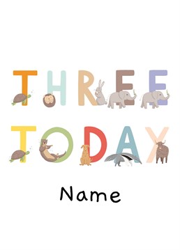 A fun animal alphabet card to send for a special third Birthday! Add a name to make it personalised.
