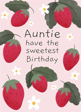 A sweet Birthday card featuring strawberries and flowers. The perfect card to send to your Auntie on her special day! Illustrated by Chloe Fae Designs.