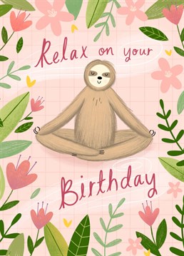 A fun illustration of a sloth doing yoga. The perfect Birthday card for those who love sloths and yoga! Illustrated by Chloe Fae Designs.