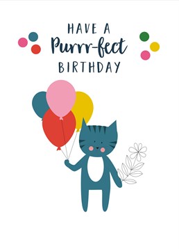 Have A Purrr-fect Birthday, by Claire Giles. Send this card to your cat on their birthday (or possibly just a human who is feline friendly!)