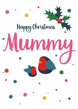 Happy Christmas Mummy Robins, by Claire Giles. The perfect cute card for someone to send their mummy. Everyone loves robins, especially mums!
