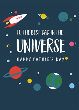 The Best Dad In The Universe, by Claire Giles. The competition has been spread across the galaxies and the results are in: Your dad has won! Send him the good news this Father's Day.