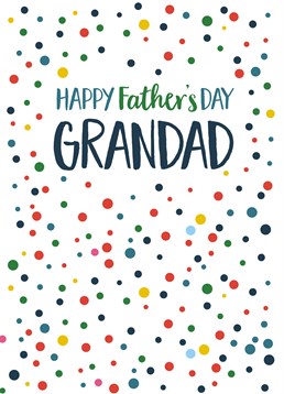 Happy Father's Day Grandad, by Claire Giles. Don't forget Grandad on Father's Day! Send him this colourful card to show him your appreciation this Father's Day!