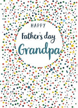 Happy Father's Day Grandpa, by Claire Giles. If your grandpa still appreciates a cool Father's Day card then this is for him!