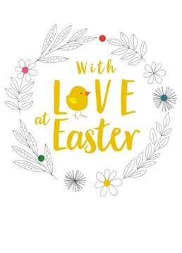 With Love At Easter Floral & Chick, by Claire Giles. N'aww how cute is that chick! Send this cute Easter card to the cute person in your life.