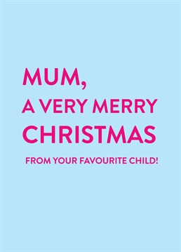 Obviously it's not a competition. But if it was you'd definitely score bonus points for remembering to buy your Mum a card this Christmas. Designed by Scribbler.