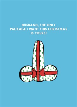 Let your husband know that the best kind of Christmas presents are found in the bedroom rather than under the tree with this Scribbler design.