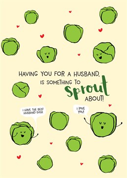 You'll definitely know by now if your husband doesn't like Brussels sprouts' But it's Christmas so he's getting them anyway! Designed by Scribbler.