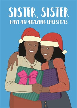 You may have your differences, but you ain't ever gonna let her go! THE Christmas card for a 90s kid you consider a sister for life, by Scribbler.