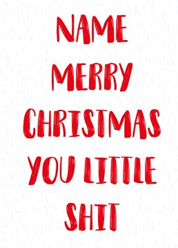 Your familymber has probably done nothing to deserve this personalised Christmas card but it feels good to be the bigger person doesn't it? Designed by Scribbler.