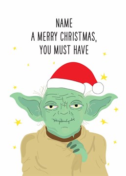 The force is strong with this one. Buy this personalised card you should, arry Christmas will be had by all they will. Designed by Scribbler.