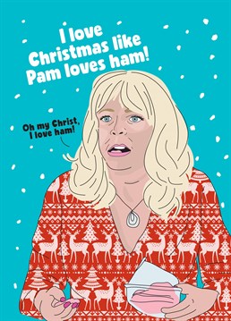 Oh my Christ, that's a lot! Make sure a Gavin and Stacey fan has some wines and plenty of ham so they don't starve, potentially to death on Christmas Day. Designed by Scribbler.